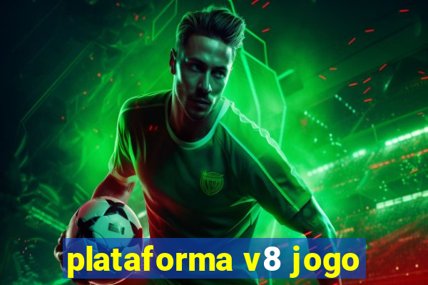 plataforma v8 jogo