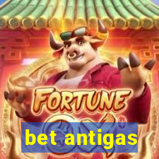 bet antigas