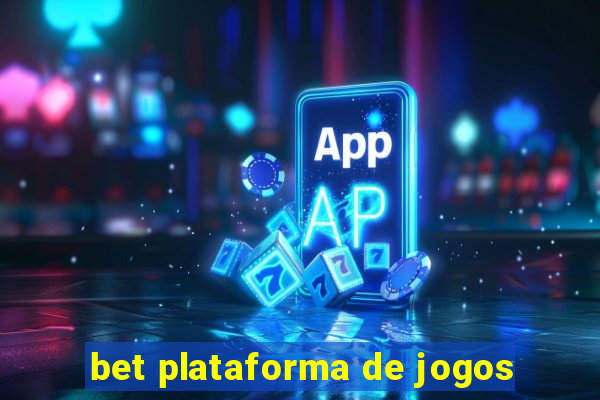 bet plataforma de jogos