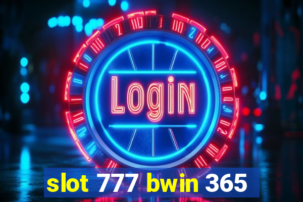 slot 777 bwin 365