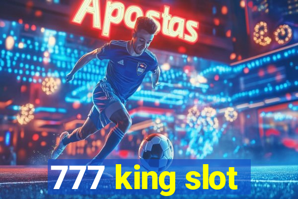 777 king slot