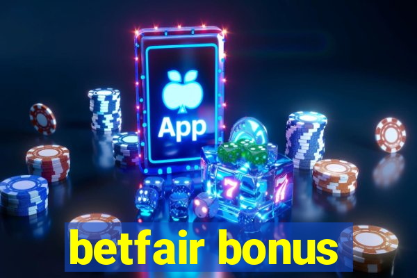 betfair bonus