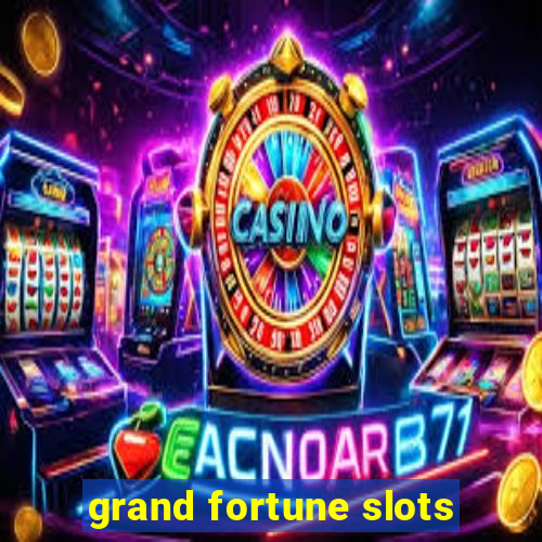 grand fortune slots