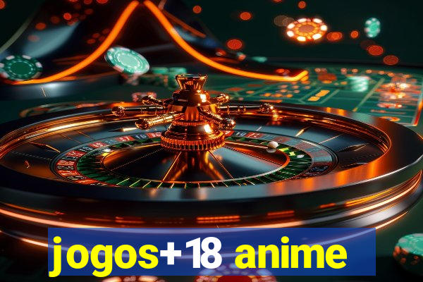 jogos+18 anime