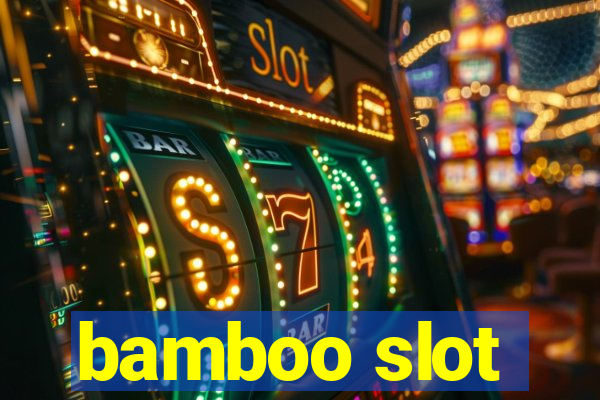 bamboo slot