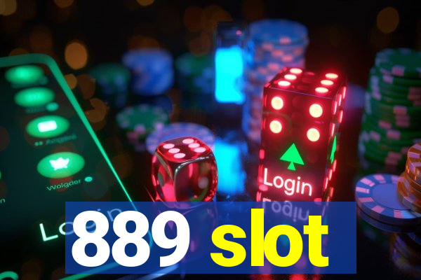 889 slot