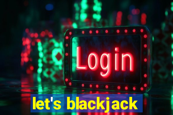 let's blackjack