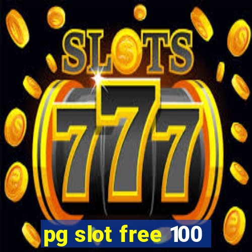 pg slot free 100