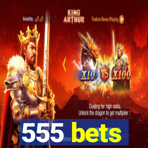 555 bets