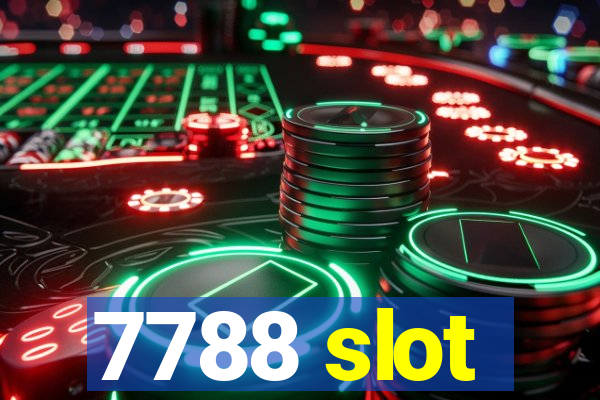 7788 slot