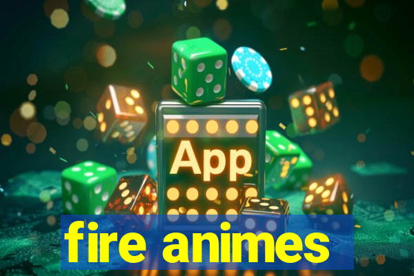 fire animes