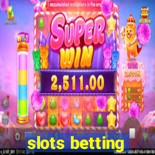 slots betting