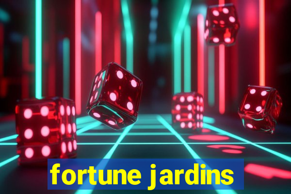 fortune jardins