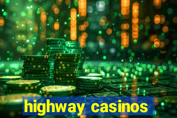 highway casinos