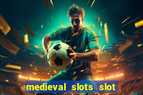 medieval slots slot free play