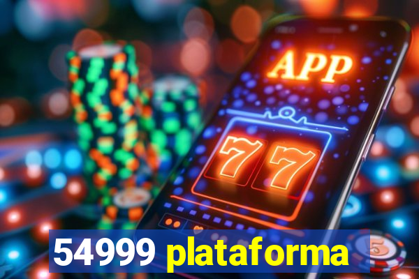 54999 plataforma