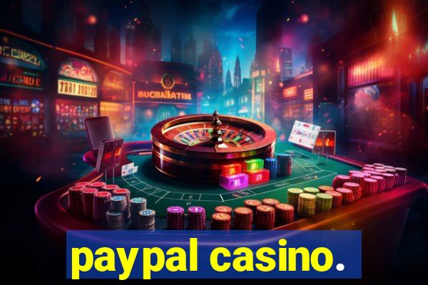 paypal casino.