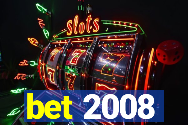 bet 2008