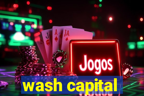 wash capital