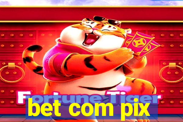 bet com pix