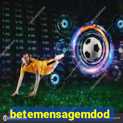 betemensagemdodia