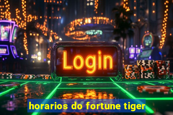 horarios do fortune tiger