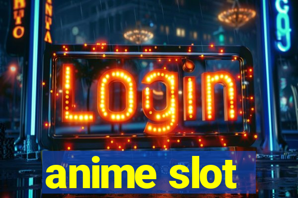 anime slot