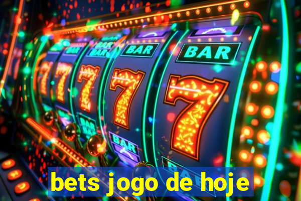 bets jogo de hoje