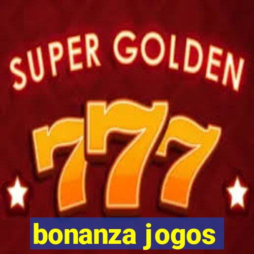 bonanza jogos