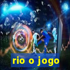 rio o jogo