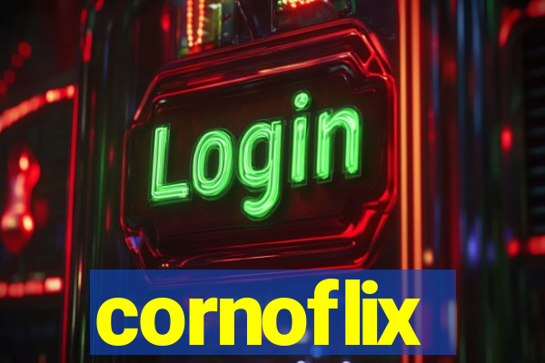 cornoflix