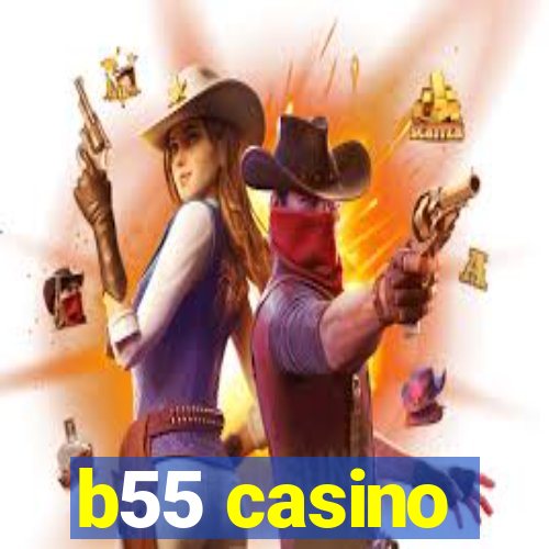 b55 casino