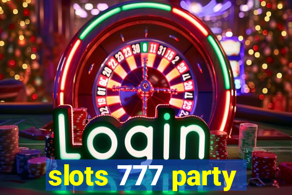 slots 777 party