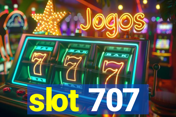 slot 707