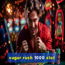 sugar rush 1000 slot