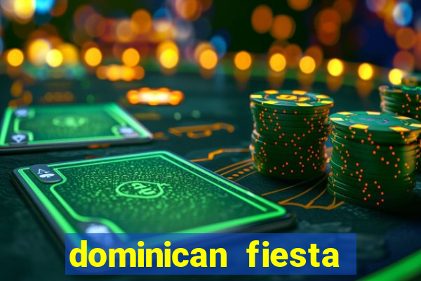 dominican fiesta hotel & casino