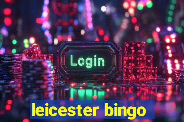 leicester bingo