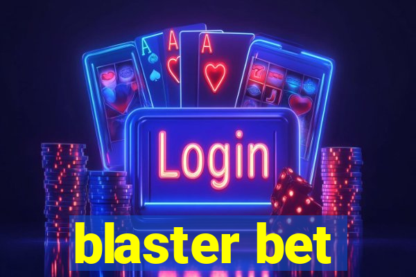 blaster bet