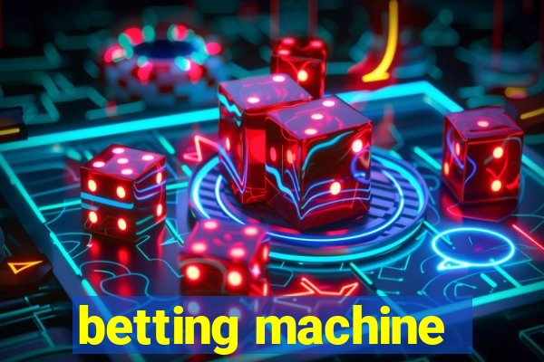 betting machine