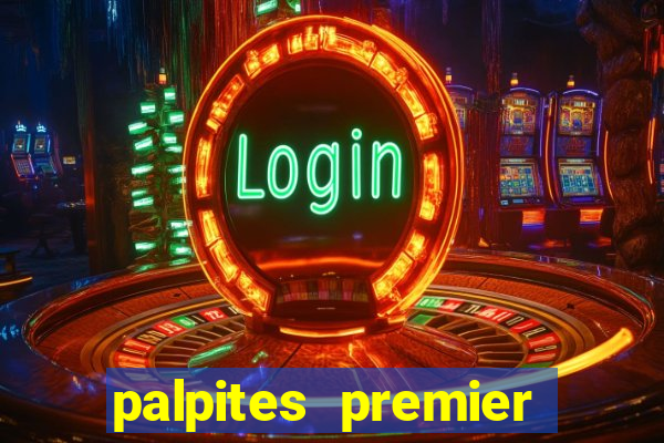 palpites premier league hoje