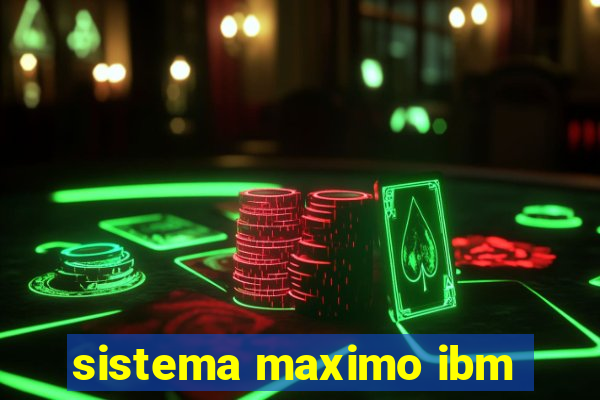 sistema maximo ibm