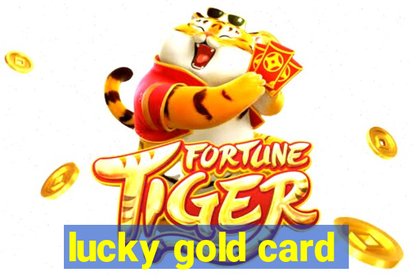 lucky gold card