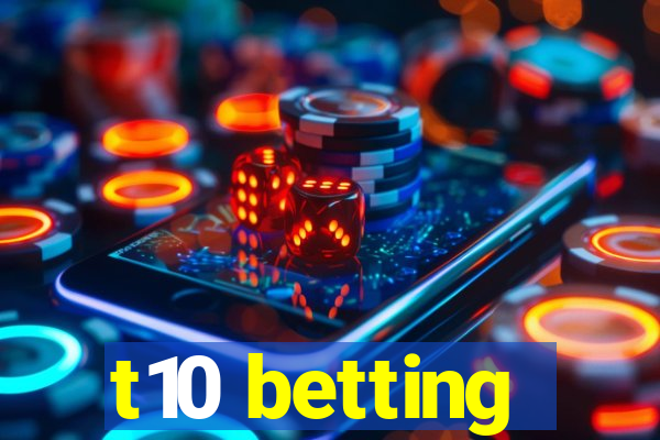 t10 betting