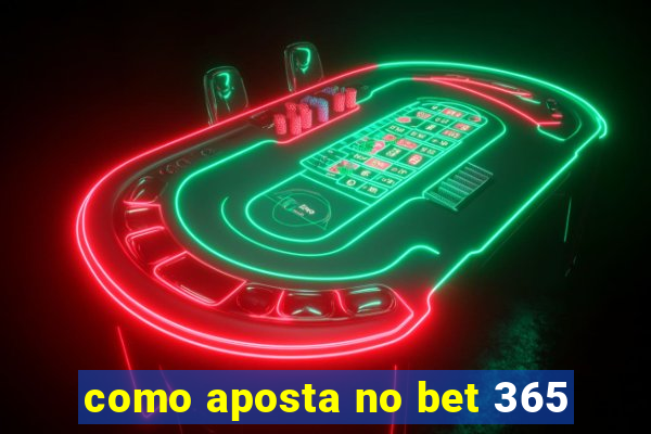 como aposta no bet 365