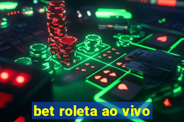 bet roleta ao vivo