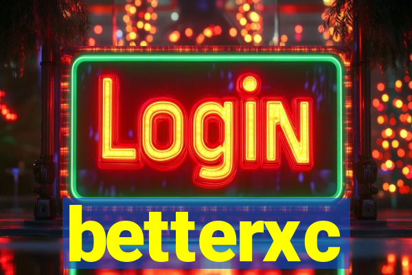 betterxc