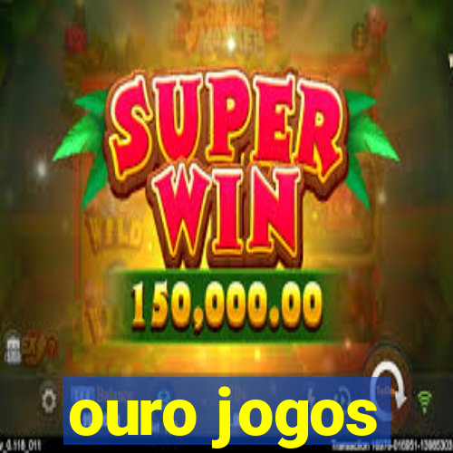 ouro jogos