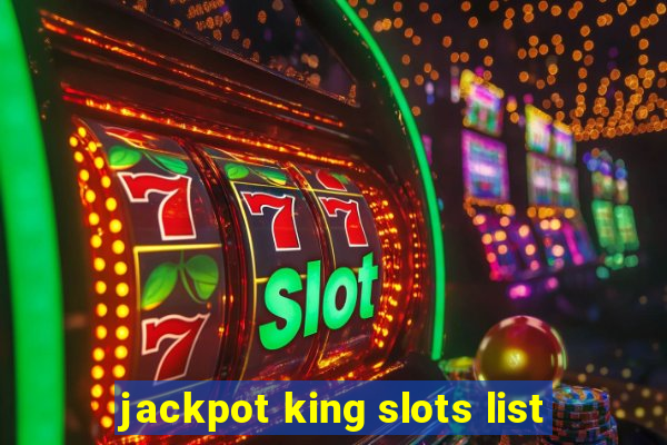 jackpot king slots list