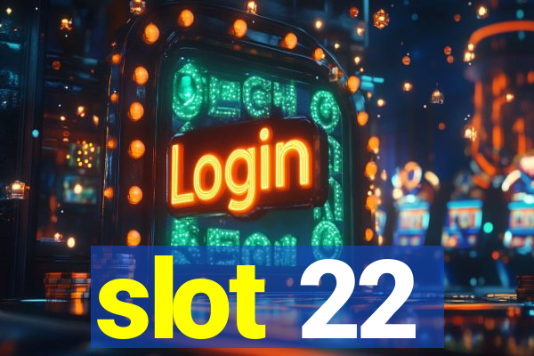 slot 22