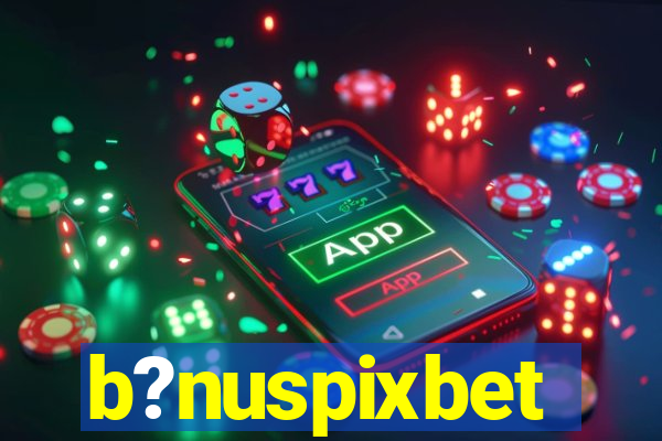 b?nuspixbet